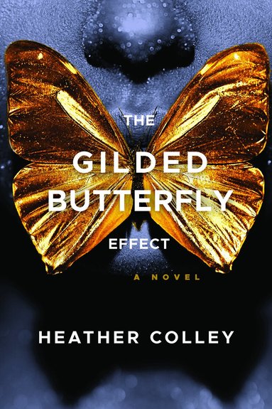 Heather Colley - Gilded Butterfly Effect, Häftad