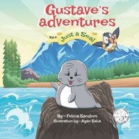 bokomslag Gustave's Adventures Vol 1: Just a Seal