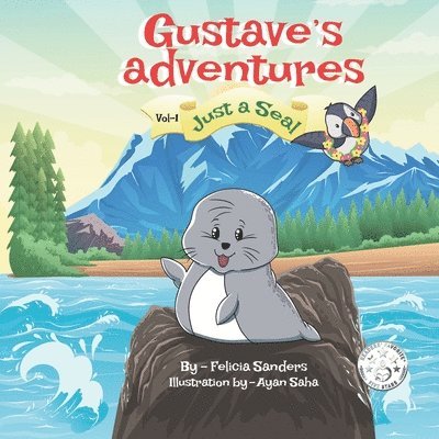 Gustave's Adventures Vol 1: Just a Seal 1