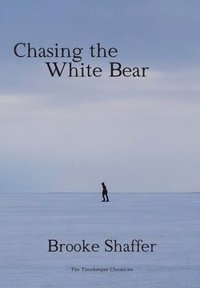 bokomslag Chasing the White Bear