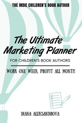 Ultimate Marketing Planner for Children's Book Authors 1