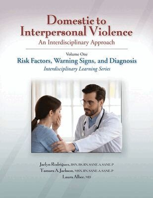 Jaclyn Rodriquez, Tamara Jackson, Laura Albee, Cordelia Coppleson - Domestic to Interpersonal Violence: an Interdisciplinary Approach, Häftad