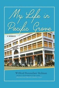 bokomslag My Life in Pacific Grove