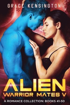 Grace Kensington - Alien Warrior Mates V Complete Collection, Häftad