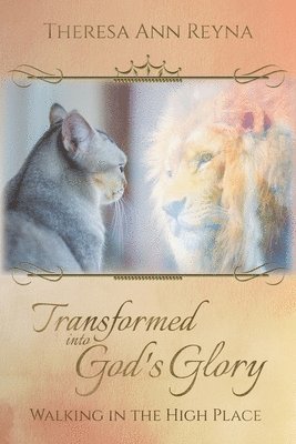 Transformed into God's Glory 1