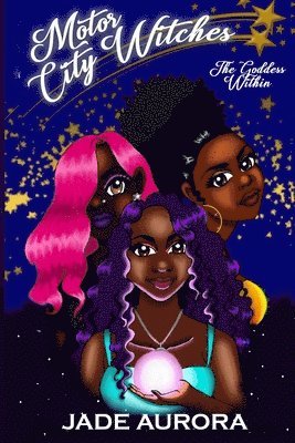 Motor City Witches: The Goddess Within