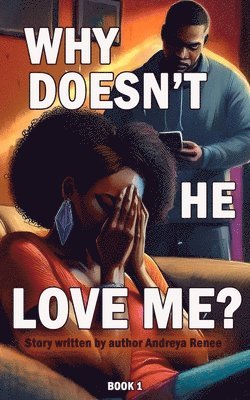 bokomslag Why Doesn't He Love Me?