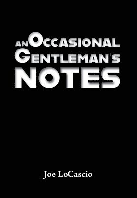Joe Locascio, Joe LoCascio - Occasional Gentleman's Notes, Inbunden