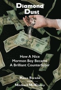 bokomslag Diamond Dust: How A Nice Mormon Boy Became A Brilliant Counterfeiter