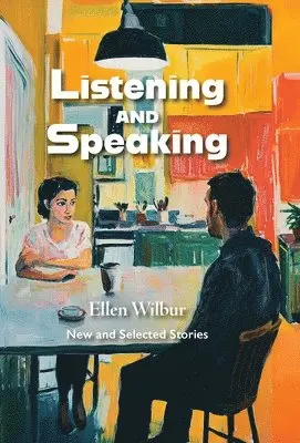 Ellen Wilbur - Listening And Speaking, Inbunden