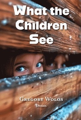 What the Children See 1