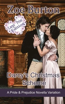 Darcy's Christmas Scheme Large Print Edition 1