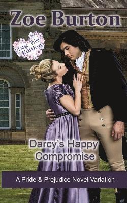 Zoe Burton - Darcy's Happy Compromise Large Print Edition, Häftad