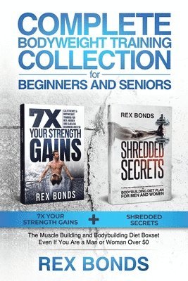 Rex Bonds - Complete Bodyweight Training for Beginners and Seniors, Häftad