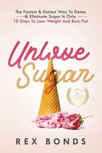 bokomslag Unlove Sugar