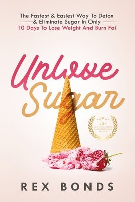 Rex Bonds - Unlove Sugar, Häftad