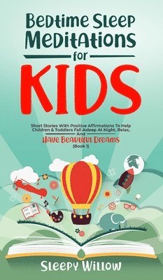 Sleepy Willow - Bedtime Sleep Meditations for Kids, Inbunden