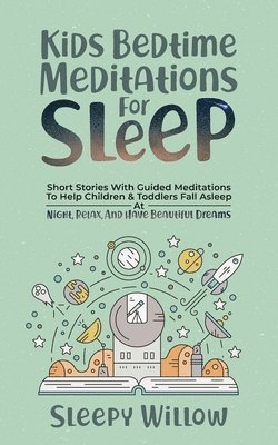 Sleepy Willow - Kids Bedtime Meditations For Sleep, Häftad