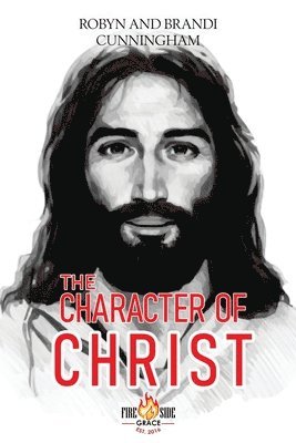 Robyn And Brandi Cunningham - Character of Christ, Häftad