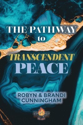 Brandi Cunningham, Robyn Cunninghm - Pathway to Transcendent Peace, Häftad