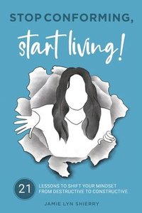 bokomslag Stop Conforming, Start Living!