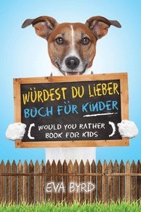 bokomslag Wrdest du Lieber Buch fr Kinder - Would You Rather Book for Kids
