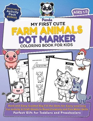 My First Cute Farm Animals Dot Marker Coloring Book for Kids Ages 1-5 1