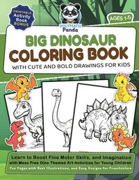 bokomslag Big Dinosaur Coloring Book with Cute and Bold Drawings for Kids Ages 1-5: Learn to Boost Fine Motor Skills, and Imagination with Mess Free Dino Themed