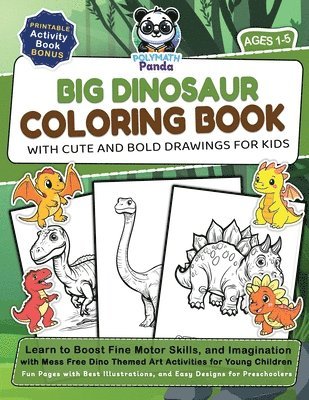 bokomslag Big Dinosaur Coloring Book with Cute and Bold Drawings for Kids Ages 1-5: Learn to Boost Fine Motor Skills, and Imagination with Mess Free Dino Themed