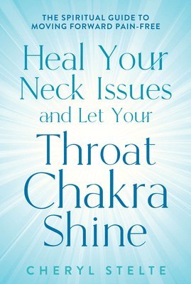 Heal Your Neck Issues and Let Your Throat Chakra Shine 1