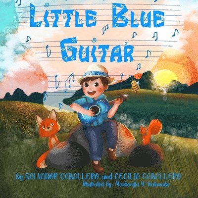 Little Blue Guitar: A Mexican tale on the importance of perseverance, friendship, and kindness. 1