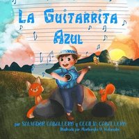 bokomslag La Guitarrita Azul: Un cuento mexicano sobre la importancia de la perseverancia, la amistad y la amabilidad.