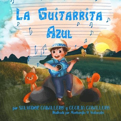 La Guitarrita Azul: Un cuento mexicano sobre la importancia de la perseverancia, la amistad y la amabilidad. 1