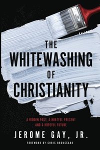 bokomslag Whitewashing of Christianity