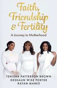 bokomslag Faith, Friendship & Fertility