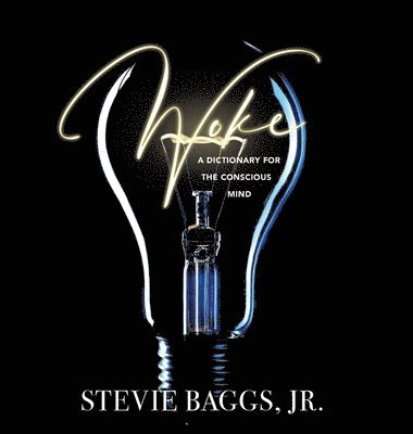 Stevie Baggs Jr, Jr. Baggs, Stevie, Stevie  Jr., Baggs, Stevie Jr. Baggs - Woke, Inbunden