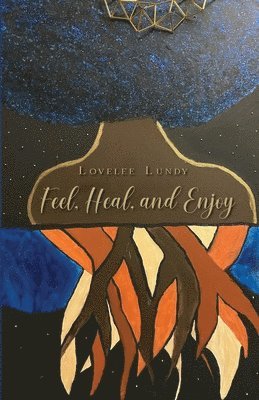 Feel, Heal, and Enjoy 1