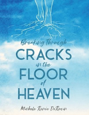 bokomslag Breaking Through Cracks in the Floor of Heaven