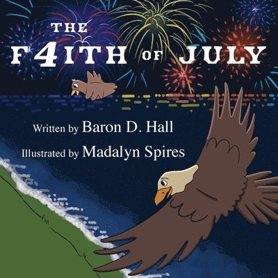 Baron D Hall, Baron D. Hall, D. Hall, Baron - F4ith of July, Häftad