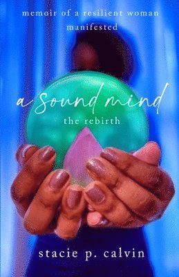 Stacie P Calvin, Stacie P. Calvin, P. Calvin, Stacie - Sound Mind, Häftad
