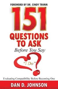 bokomslag 151 Questions to Ask Before You Say &quot;I Do&quot; Evaluating Compatibility Before Becoming One