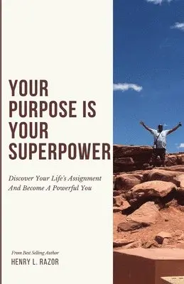 Henry L Razor - Your Purpose is Your Superpower Discover Your Life's Assignment and Become a Powerful You, Häftad. Tillgänglighet: Lägg i varukorg