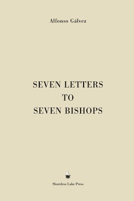 Alfonso Gálvez - Seven Letters to Seven Bishops, Inbunden