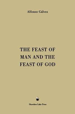 The Feast of Man and the Feast of God