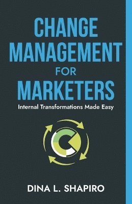 bokomslag Change Management for Marketers