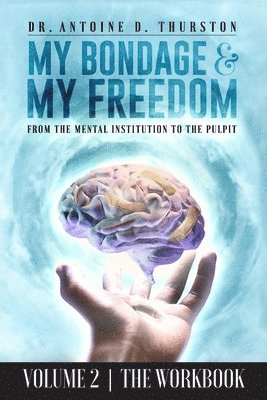 Antoine D Thurston - My Bondage and My Freedom, Häftad