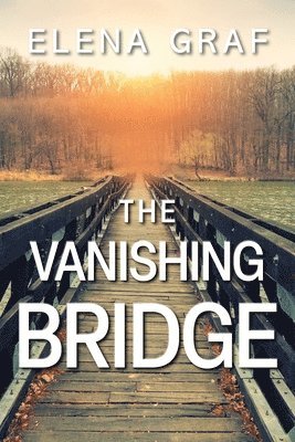 Elena Graf - Vanishing Bridge, Häftad