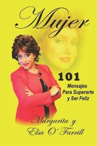 bokomslag Mujer: 101 Mensajes para superarte y ser feliz