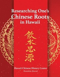 bokomslag Researching One's Chinese Roots in Hawaii