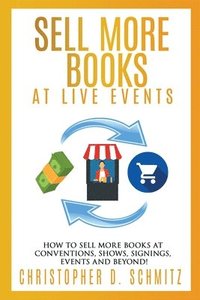 bokomslag Sell More Books at Live Events
